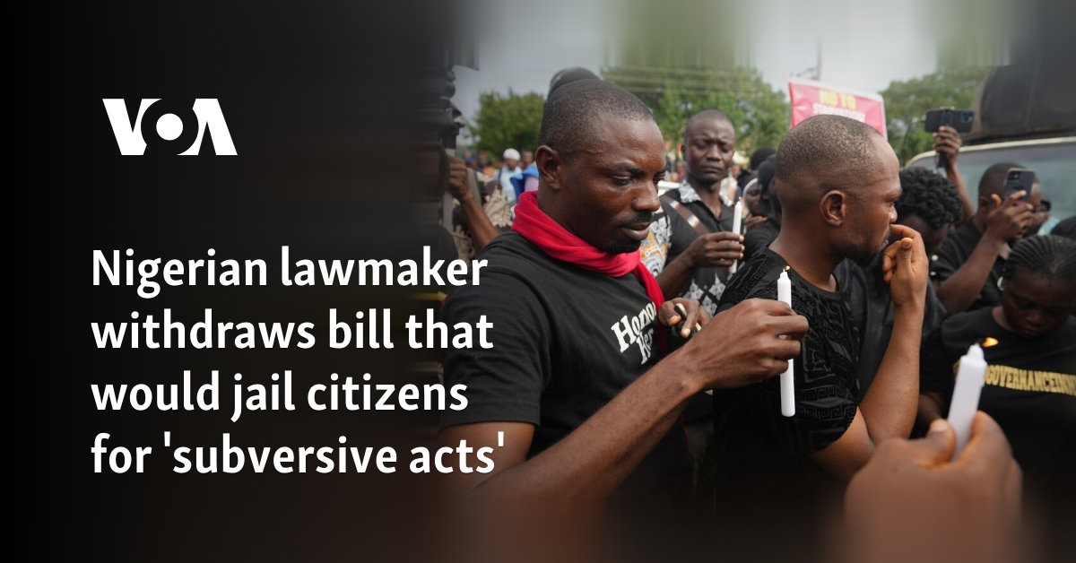 Nigerian lawmaker withdraws bill that would jail citizens for subversive activities