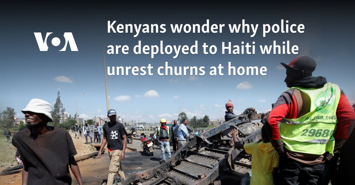 Kenyans wonder why police are deployed to Haiti while unrest churns at home
