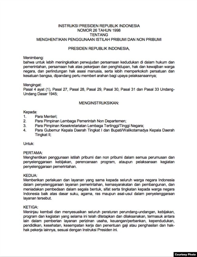 Instruksi Presiden No.26/1998 yang diberlakukan mulai 16 September 1998 tentang penghentian penggunaan istilah pribumi dan non pribumi.