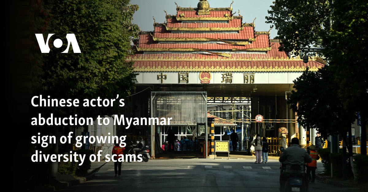 Chinese actor’s abduction to Myanmar sign of growing diversity of scams 