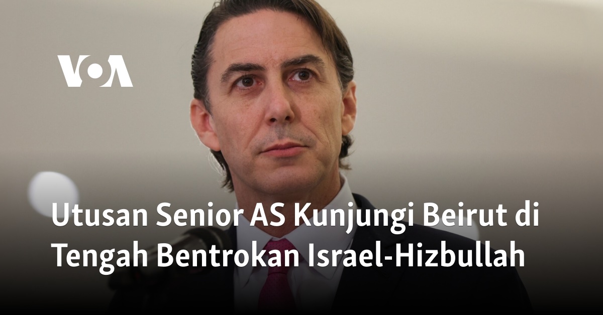 Utusan Senior AS Kunjungi Beirut Di Tengah Bentrokan Israel-Hizbullah