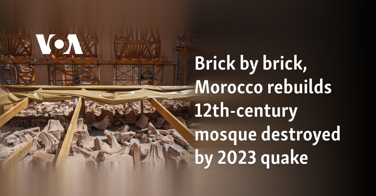 Brick by brick, Morocco rebuilds 12th-century mosque destroyed by 2023 quake 