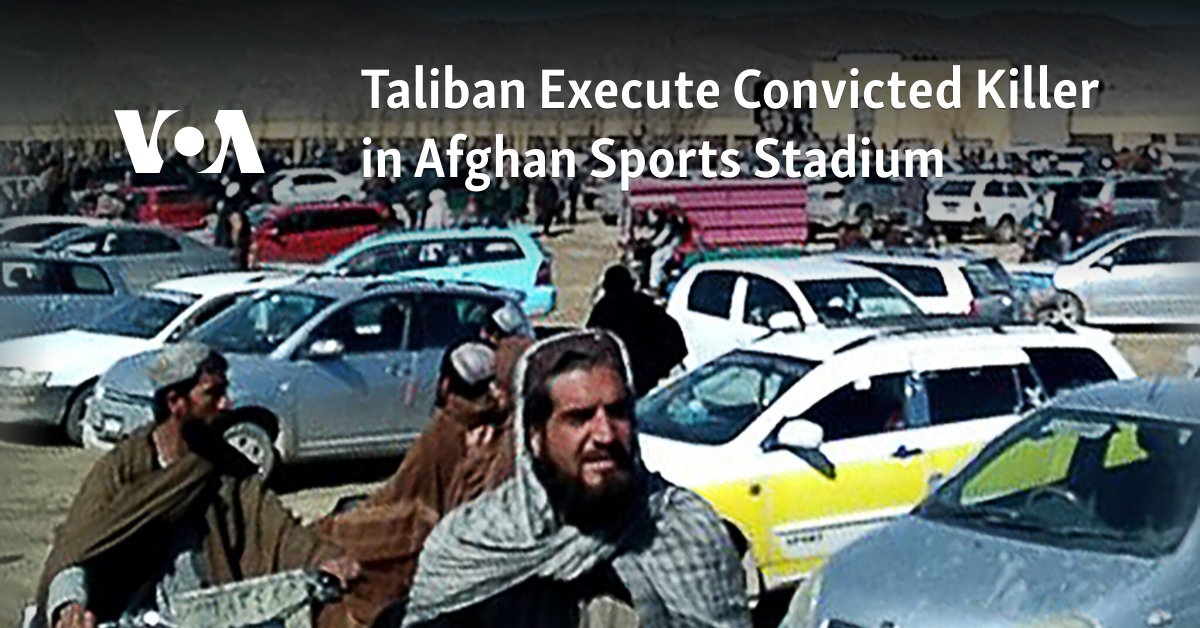 Taliban Execute Convicted Killer in Afghan Sports Stadium