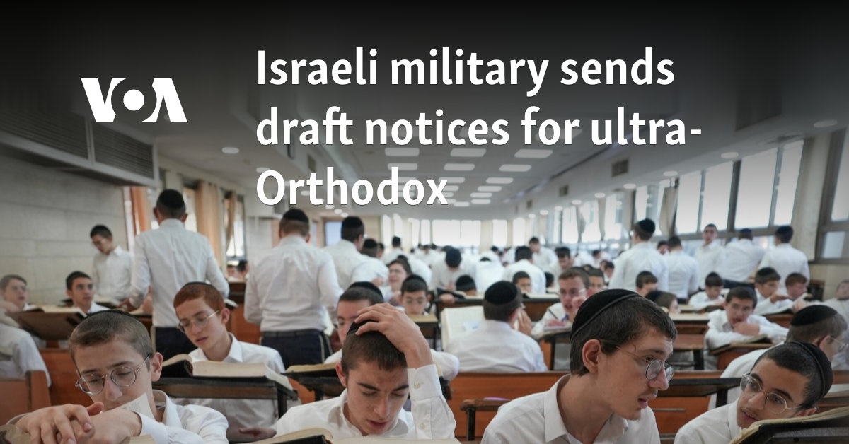 Israeli military sends draft notices for ultra-Orthodox 