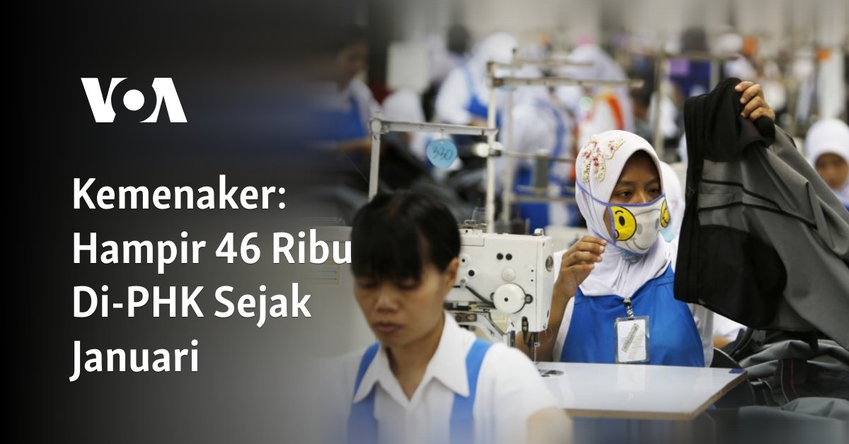 Kemenaker: Hampir 46 Ribu Di-PHK Sejak Januari