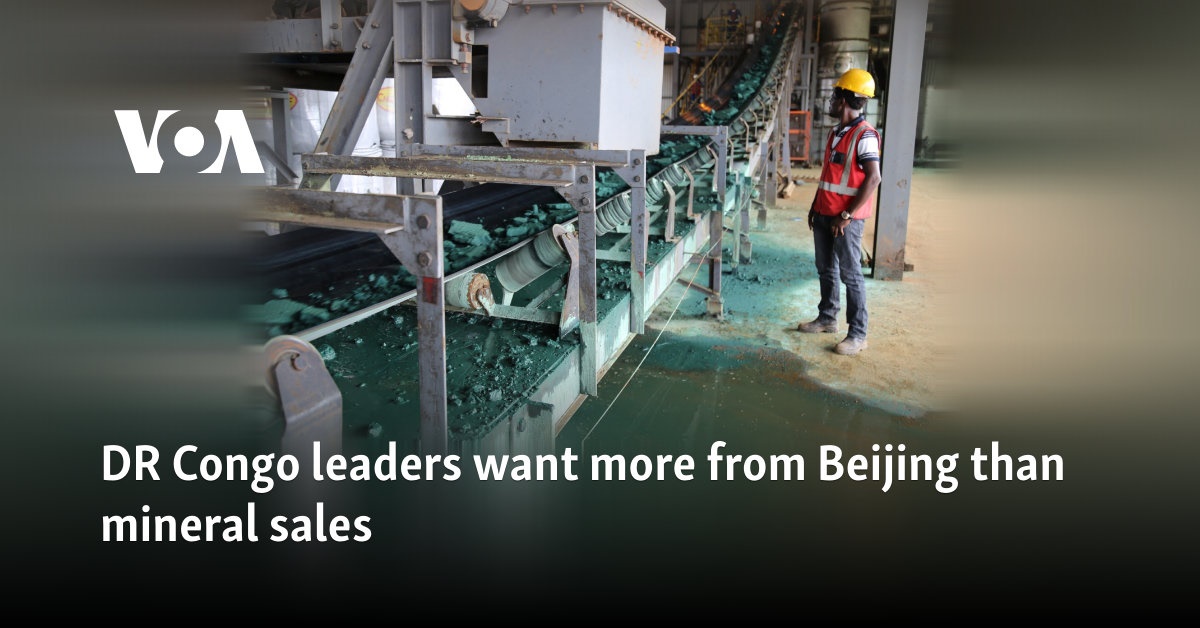 DR Congo leaders want more from Beijing than mineral sales