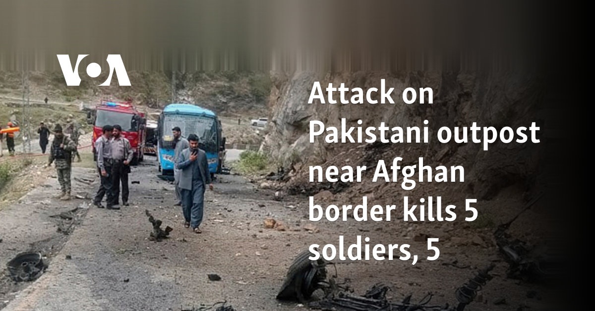 Attack on Pakistani outpost near Afghan border kills 5 soldiers, 5 militants