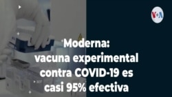 Moderna: vacuna experimental contra COVID-19 es casi 95% efectiva