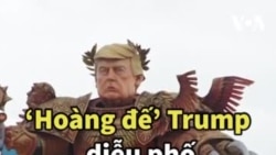 ‘Hoàng đế’ Trump diễu phố