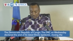 VOA60 Afrikaa - DR Congo declares the end of its latest Ebola epidemic