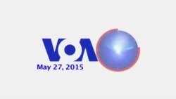 VOA60 World- May 27, 2015