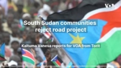 South Sudan communities reject road project