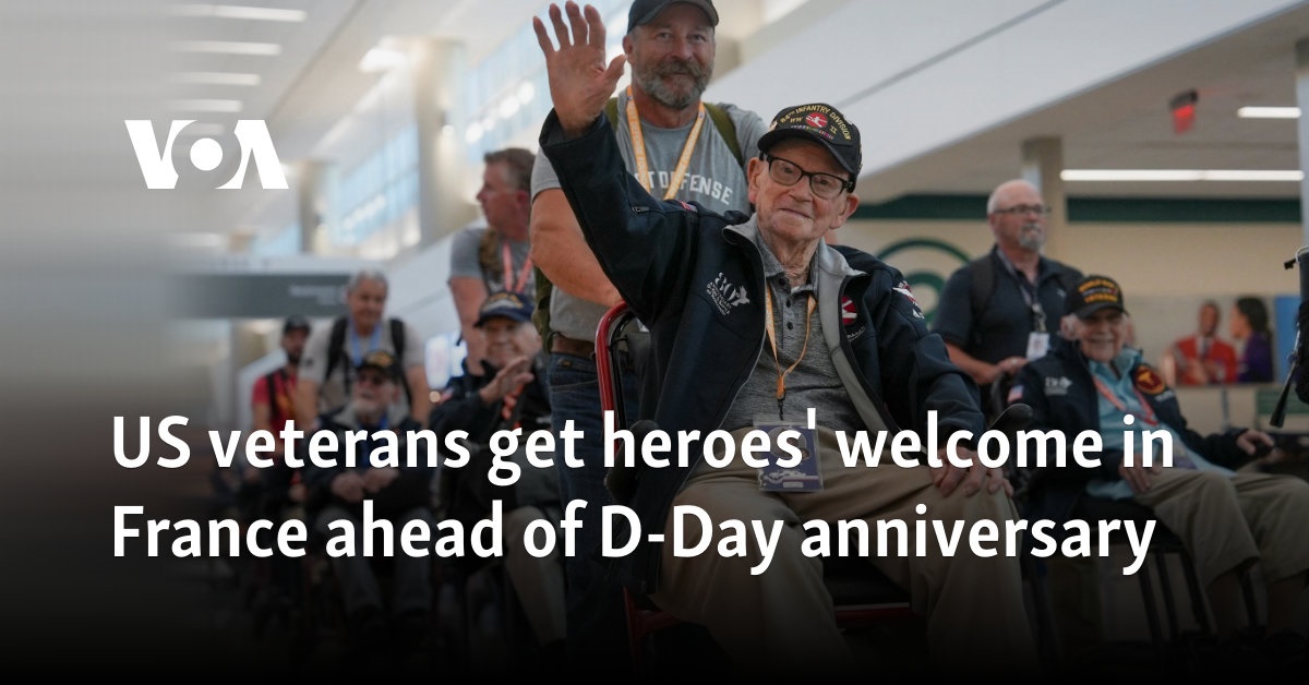 US veterans get heroes' welcome in France ahead of D-Day anniversary