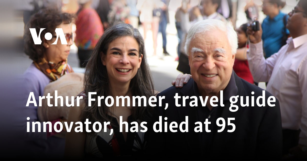 Arthur Frommer, travel guide innovator, has died at 95