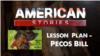 Lesson Plan - Pecos Bill, An American Folk Tale