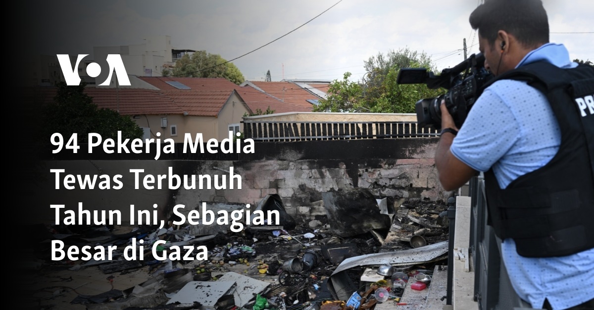 94 Pekerja Media Tewas Terbunuh Tahun Ini, Sebagian Besar Di Gaza