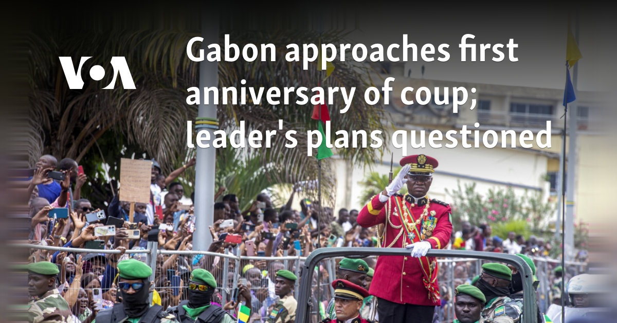 Gabon approaches first anniversary of coup; leader's plans questioned