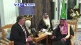 VOA60 Duniya: A Kasar Saudiya Sakataren Harkokin Wajen Amurka Mike Pompeo Ya Gana Da Sarki Salman