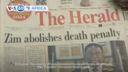 VOA 60: Zimbabwe officially abolishes death penalty, and more 