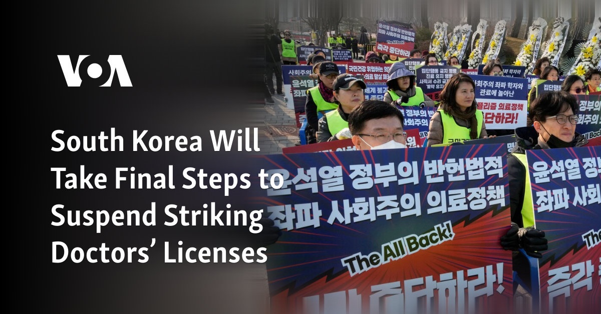 South Korea Will Take Final Steps to Suspend Striking Doctors’ Licenses