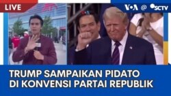 Laporan VOA untuk SCTV: Trump Sampaikan Pidato Utama di Konvensi Partai Republik