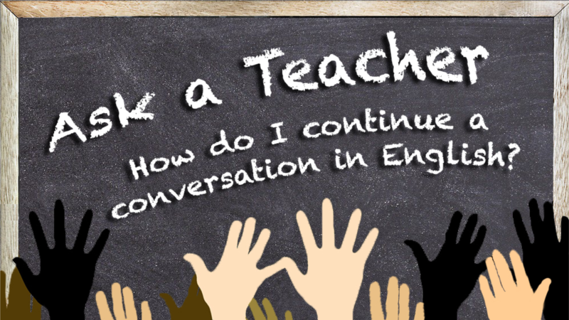 How Do I Continue a Conversation in English?