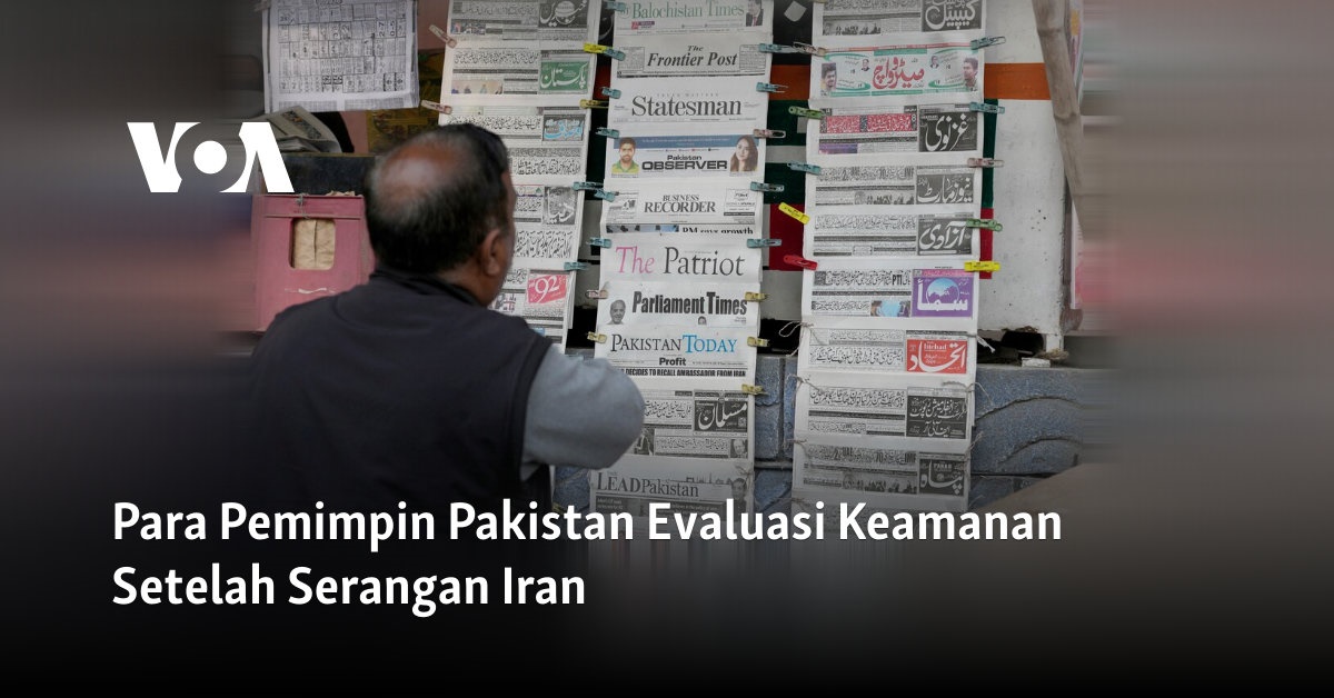 Para Pemimpin Pakistan Evaluasi Keamanan Setelah Serangan Iran