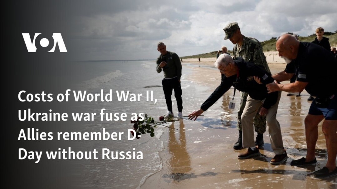 Costs of World War II, Ukraine war fuse as Allies remember D-Day without  Russia