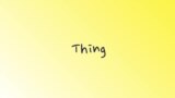 Everyday Grammar: Thing ('Thing'의 의미 파악)