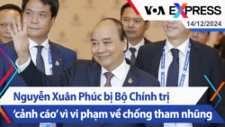 Nguyễn Xuân Phúc bị Bộ Chính trị ‘cảnh cáo’ vì vi phạm về chống tham nhũng | Truyền hình VOA 14/12/24