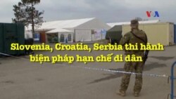 Slovenia, Croatia, Serbia thi hành biện pháp hạn chế di dân
