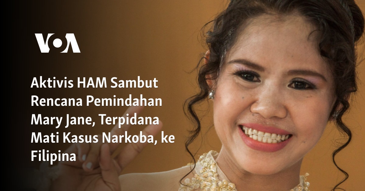 Aktivis HAM Sambut Rencana Pemindahan Mary Jane, Terpidana Mati Kasus Narkoba, ke Filipina