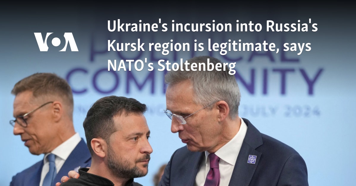 Ukraine's incursion into Russia's Kursk region is legitimate, says NATO's Stoltenberg