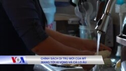 Chính sách di trú mới của Mỹ mang tới hi vọng và cả lo âu