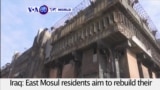 VOA60 World PM - Iraq: East Mosul residents aim to rebuild their lives, businesses, and their shattered city.