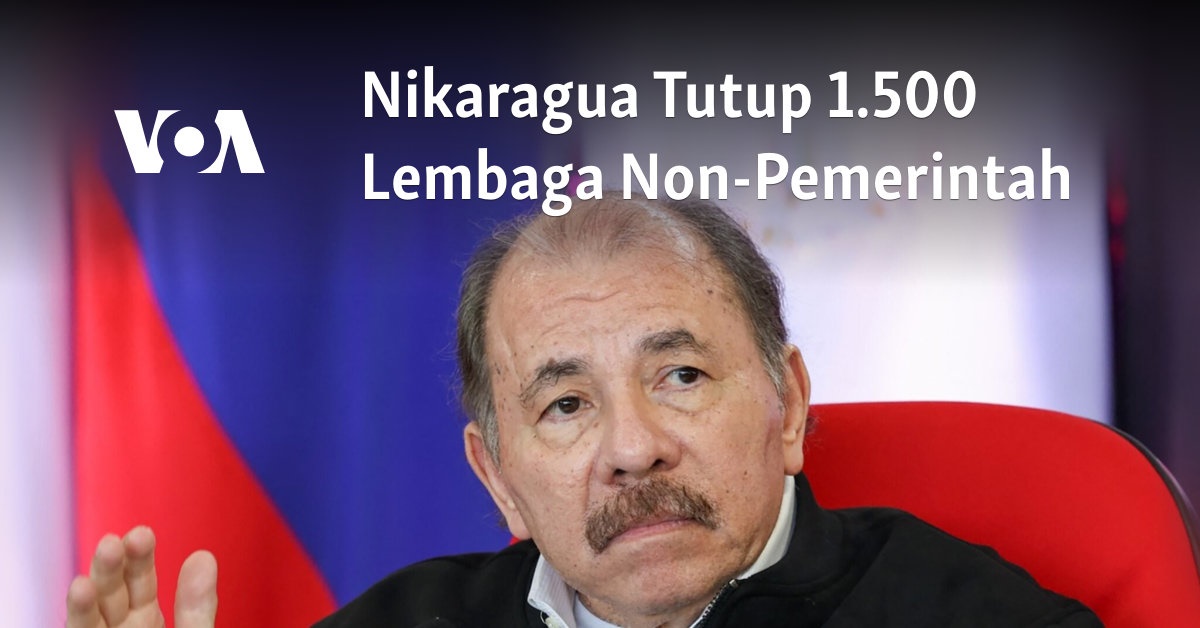 Nikaragua Tutup 1.500 Lembaga Non-Pemerintah