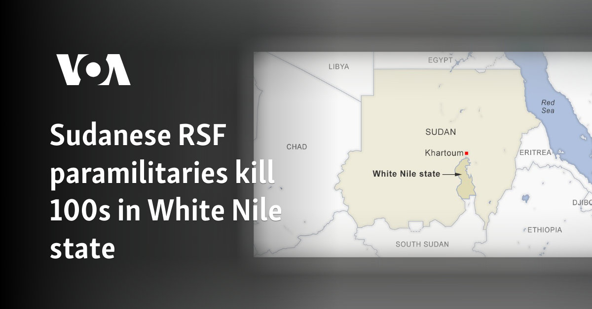 Sudanese RSF paramilitaries kill 100s in White Nile state