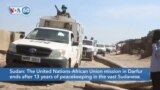 VOA60 Africa- The United Nations-African Union mission in Darfur ends after 13 years