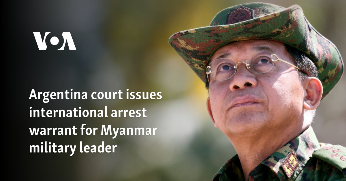 Argentina court issues international arrest warrant for Myanmar military leader