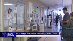 Sapa Dunia: Rumah Sakit di Texas Kewalahan Tampung Pasien Covid