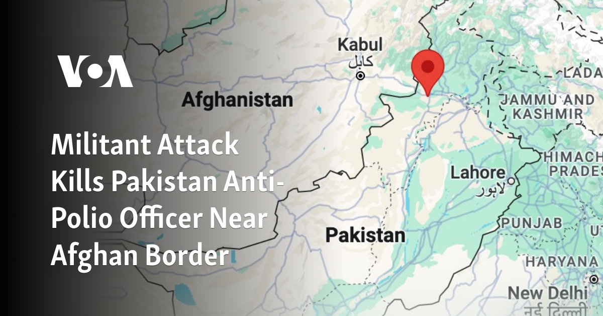 Militant Attack Kills Pakistan Anti-Polio Officer Near Afghan Border