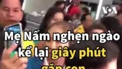 Mẹ Nấm nghẹn ngào kể lại giây phút gặp con trên máy bay