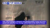 VOA60 World- US releases new pictures of what it says is the attack in Gulf of Oman