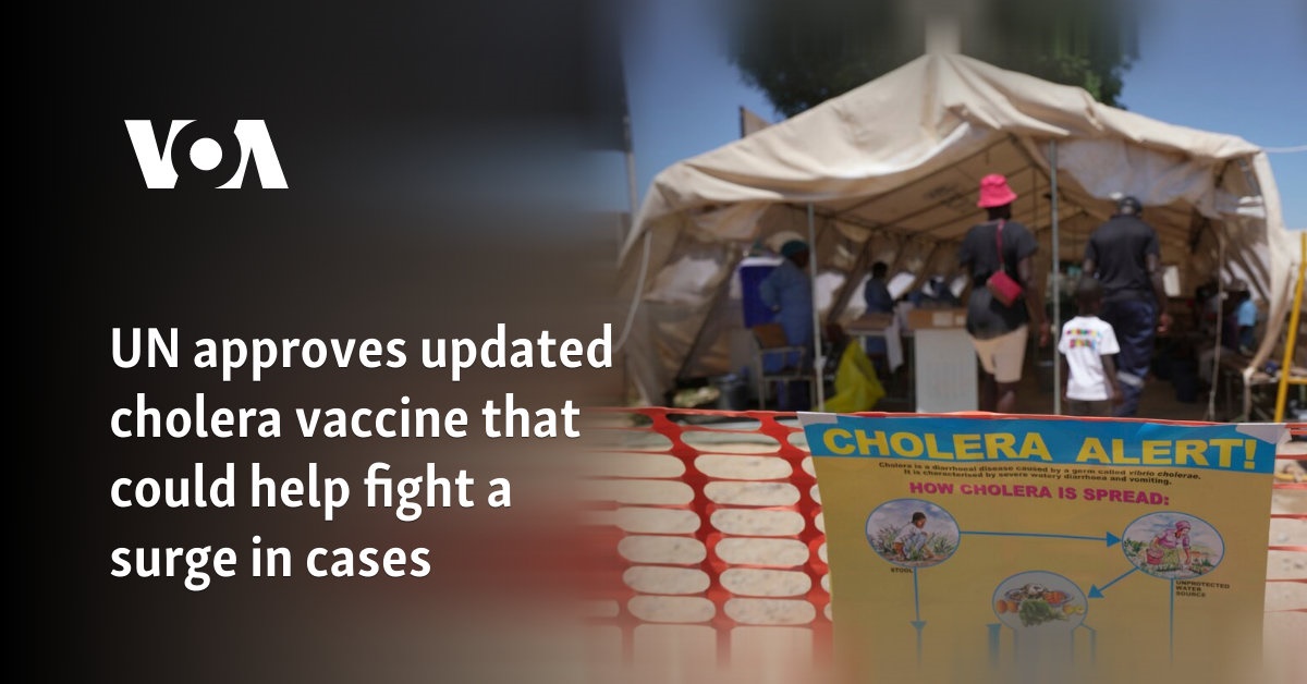 UN approves updated cholera vaccine that could help fight a surge in cases