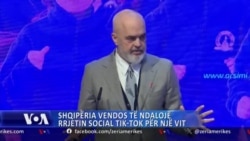 Shqipëria vendos të ndalojë rrjetin social Tik-Tok për një vit
