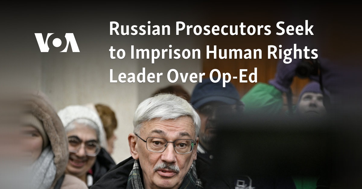 Russian Prosecutors Seek to Imprison Human Rights Leader Over Op-Ed   