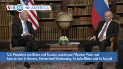 VOA60 Ameerikaa - U.S. President Joe Biden and Russian counterpart Vladimir Putin met face-to-face in Geneva