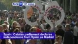 VOA60 World PM - Catalan parliament declares independence from Spain