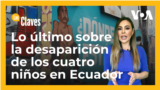  Lo último sobre la desaparición de los cuatro niños en Ecuador
