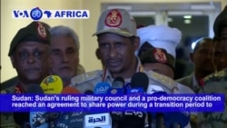 VOA60 Africa- Sudan's military council and a pro-democracy coalition reached agreement to share power during transition to civilian rule